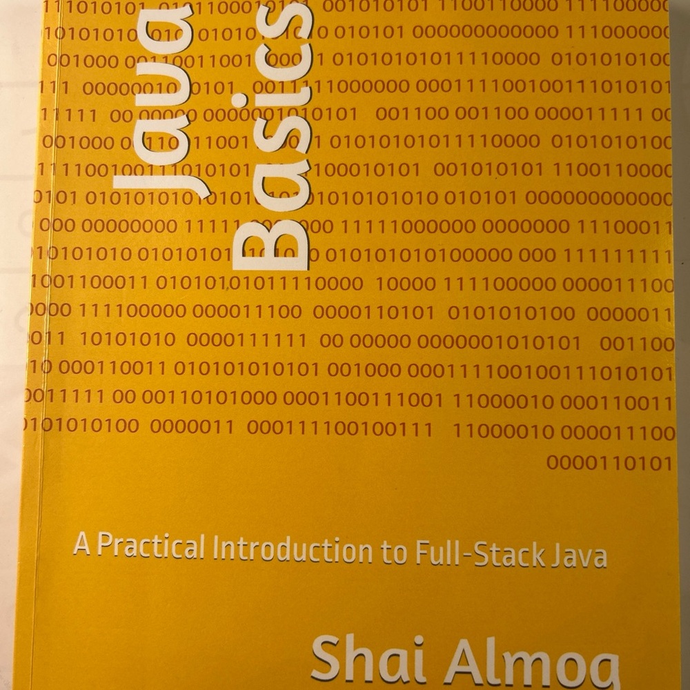 Java Basics: A Practical Introduction to Full-Stack Java by Shai Almog Paperback - Picture 1 of 14